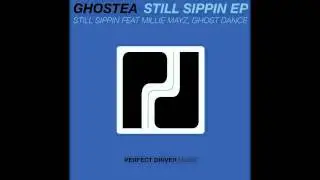 Ghostea - Still Sippin (Dub Edit) Out Now on Perfect Driver Music