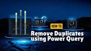 26 | How To Remove Duplicates and Find Errors with Power Query