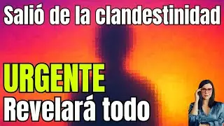 Salió de la clandestinidad. URGENTE. Revelará todo