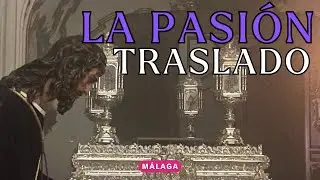 “LA PASIÓN” Traslado  #semanasanta2024 de #Malaga #semanasantamalaga