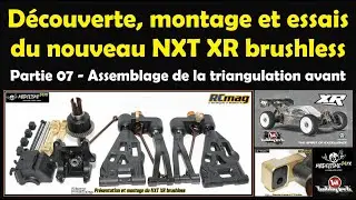 Montage et essais du TT 1/8 NXT XR brushless. Partie 07 avec l'assemblage de la triangulation avant