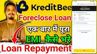KreditBee ka full Repayment Ek bar Mai kare || Kreditbee Loan Repayment | foreclose loan kreditbee