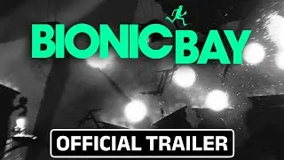 Bionic Bay - Official Release Date Trailer