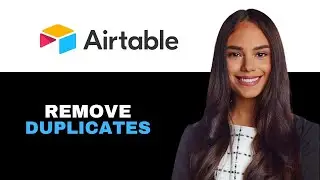 How to Remove Duplicates in Airtable 2025