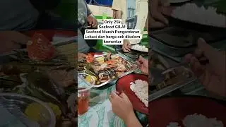 Makan Seafood Mulai 25k Saja - SEAFOOD GILA PANGANDARAN - INFO EKA 0813-1206-0518
