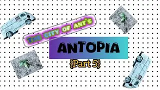 &mdash;The city of ant's&mdash; ★Antopia★ ft.Orjon Rahman 