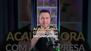 Acabe com a Voz Presa na Garganta!