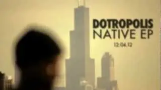 Dotropolis - Native EP (Trailer)