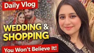 Attended an Indian Wedding 💍 || Shopping for a Special Occasion | Full Day Vlog