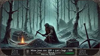 Mine iron ore 100 + Cut Birch Logs 100 Special Quest in Grim Soul Survival