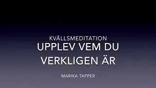 Kvällsmeditation - Släpp Taget Om Dagen - Bli Vägledd Till Den Du Verkligen Är -