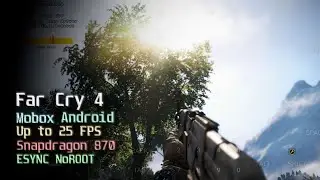 Far Cry 4 на Android (Mobox, Snapdragon 870, Turnip DXVK)