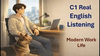 How Work and Technology Are Changing Our Roles | C1 Real English Listening