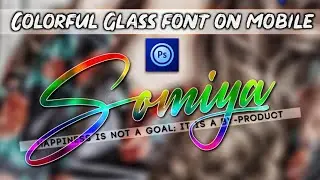 Awesome Colorful Glass Font With PS Touch | Ali Raza Editxx
