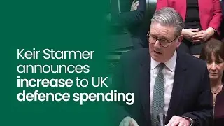 Keir Starmer announces increase in UK defence spending to 2.5%