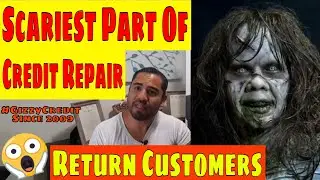 Scariest part of Credit Repair is Return Customers/what not to do once you fix your credit