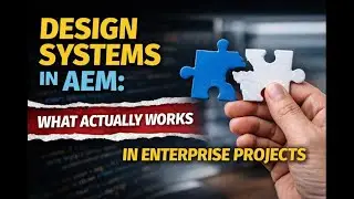 Design Systems in AEM What Actually Works in Enterprise Projects