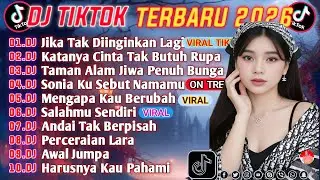 DJ TIKTOK TERBARU 2026 || DJ JIKA TAK DIINGINKAN LAGI 🎵 DJ KATANYA CINTA TAK BUTUH RUPA🎵 FULL ALBUM🔥