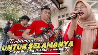 UNTUK SELAMANYA TERBARU DARI ALDEVA MUSIK 02 VOC PRISKA