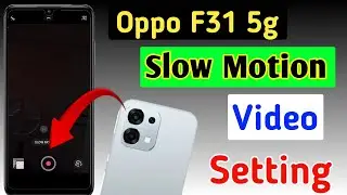 Oppo f31 5g slow motion/Oppo me slow motion video kaise banaye/Oppo f31 5g camera settings