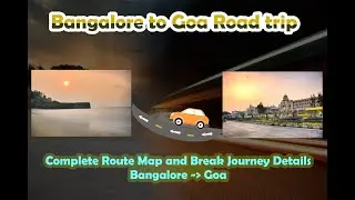 Bangalore to Goa Road Trip | Goa drive experience | Route map and Break journey details | goa 2020