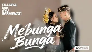 EKAJAYA feat AYU SARASWATI - MEBUNGA BUNGA (COVER) | NEW ARRANGEMENTS By Freya Ardella