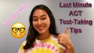 LAST MINUTE ACT TEST-TAKING ADVICE | Alexia Kaybee