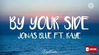 By Your Side - Jonas Blue (Feat. Raye) (Audio)