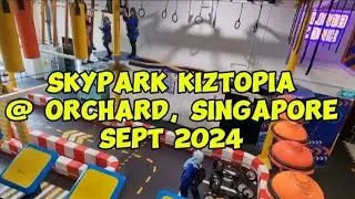 Skypark Kiztopia at Orchard, Singapore - Sept 2024