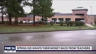 Spring ISD teachers forced to pay thousands of dollars back due to overpayment