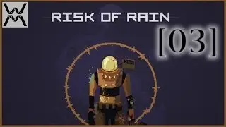 Risk Of Rain [Эпизод 03]