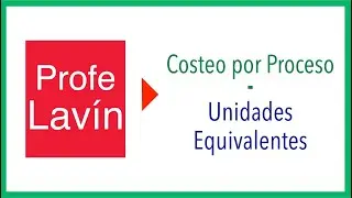 ✅ Unidades Equivalentes - Costeo por Proceso ✅ Qué SON y Cómo se CALCULAN