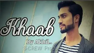 KHAAB By Akhil || Choreography || S-CREW Productions