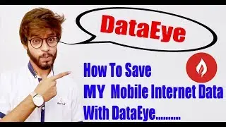 How To Save My Mobile Internet Data With DataEye  ll Mr Nabeel 2018 ll 🔥