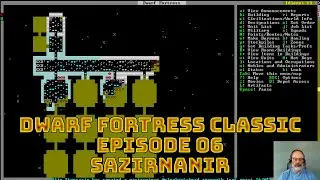 Dwarf Fortress Classic, Sazirnanir, Episode 6
