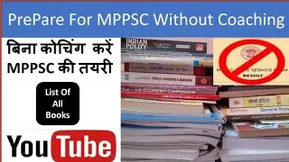 How To Prepare For MPPSC withOUT Coaching || Books to refer for MPPSC || Prepare MPPSC at Home