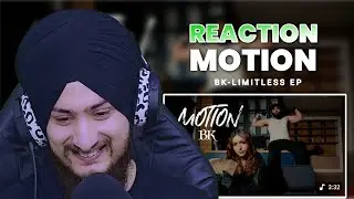 Reaction On Motion -  BK (Official Music Video) | Limitless EP | Punjabi Song 2025