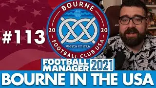 NOT GOING TO PLAN... | Part 113 | BOURNE IN THE USA FM21 | Football Manager 2021