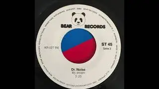 Dr Noise - My Dream (Synth Pop, New Wave, Bear Rec., 1984)