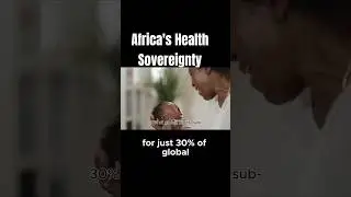 Africa's Health Sovereignty: Taking Charge of Its Own Future