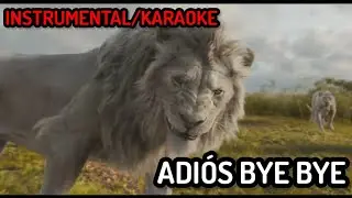 ADIÓS BYE BYE INSTRUMENTAL/KARAOKE LETRA ESPAÑOL LATINO MUFASA: EL REY LEÓN