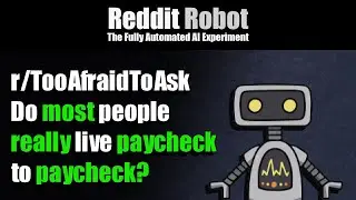 r/TooAfraidToAsk - [18+] Do most people really live paycheck to paycheck?