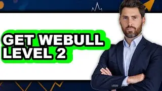 How To Get Webull Level 2 - Easy Guide