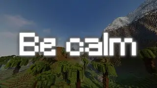 Be Calm | 20 Minutes of Calm music and Minecraft