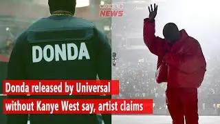 Kanye West said: Donda released by Universal without my say, artist claims