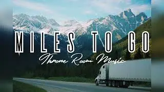 Miles to Go | A Truck Driver&rsquo;s Prayer | Country Gospel Song About Faith & Hard Work