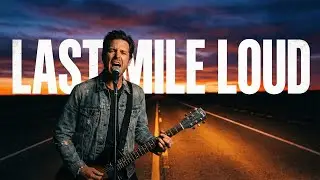 LAST MILE LOUD | Big Chorus Night Drive Rock