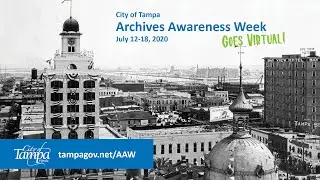 July 13, 2020 - The City of Tampa celebrates Archives Awareness Week.