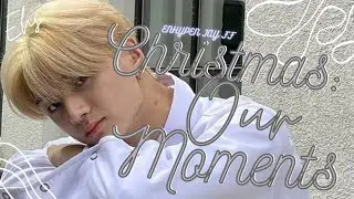 ❄ oneshot : ❝Christmas : Our Moments ❞「EN- Park Jongseong」