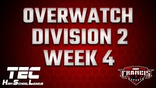 Week 4 TEC HSL Overwatch Division 2 Spring 2022